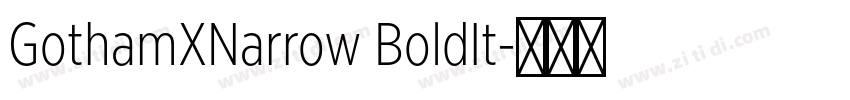 GothamXNarrow BoldIt字体转换 GothamXNarrow BoldIt字体转换